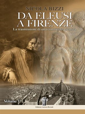 cover image of Da Eleusi a Firenze--La trasmissione di una conoscenza segreta